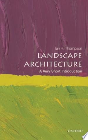 Landscape Architecture: A Very Short Introduction