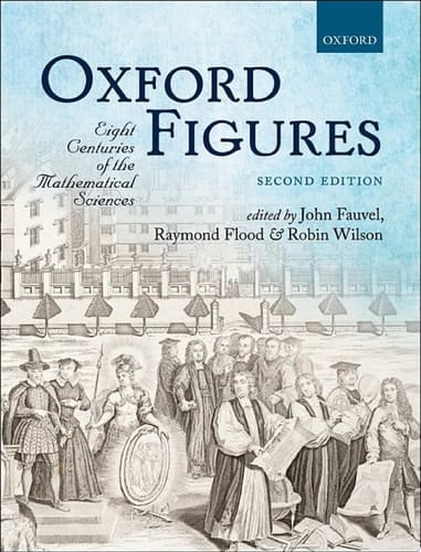 Oxford Figures: Eight Centuries of the Mathematical Sciences