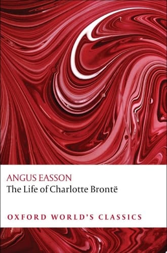 The Life of Charlotte Brontë (Oxford World's Classics)