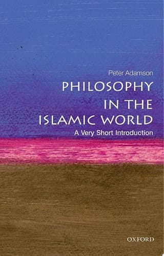 Philosophy in the Islamic World: A Very Short Introduction (Very Short Introductions Book 445)