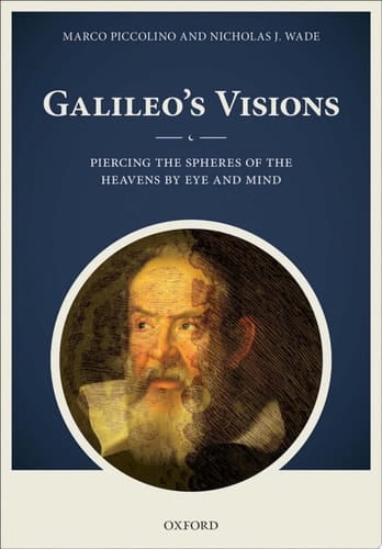 Galileo's Visions: Piercing the Spheres of the Heavens by Eye and Mind