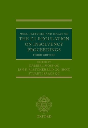 Moss, Fletcher and Isaacs on the EU Regulation on Insolvency Proceedings
