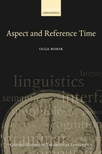 Aspect and Reference Time (Oxford Studies in Theoretical Linguistics Book 13)