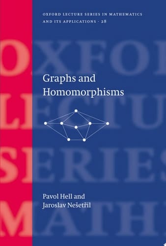 Graphs and Homomorphisms (Oxford Lecture Series in Mathematics and Its Applications Book 28)