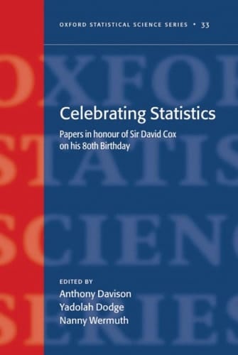 Celebrating Statistics: Papers in honour of Sir David Cox on his 80th birthday (Oxford Statistical Science Series Book 33)
