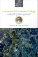 Fundamental Processes in Ecology : an earth systems Approach: An earth systems Approach