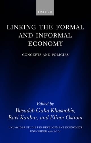 Linking the Formal and Informal Economy: Concepts and Policies (WIDER Studies in Development Economics)