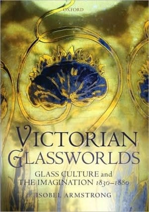 Victorian glassworlds: glass culture and the imagination 1830-1880