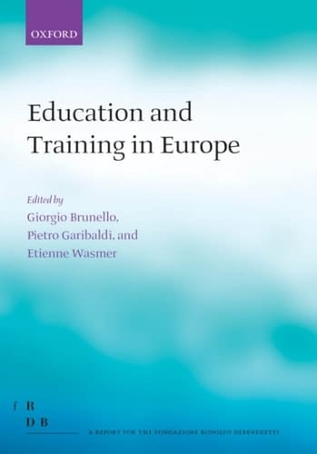 Education and Training in Europe (Fondazione Rodolfo Debendetti Reports)