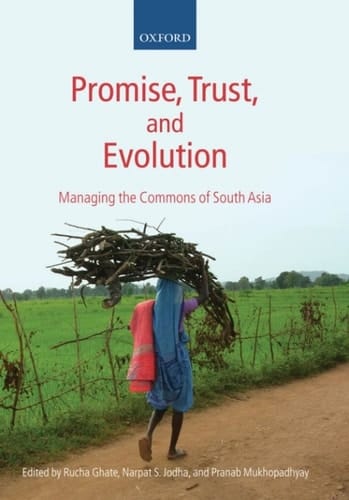 Promise, Trust and Evolution: Managing the Commons of South Asia