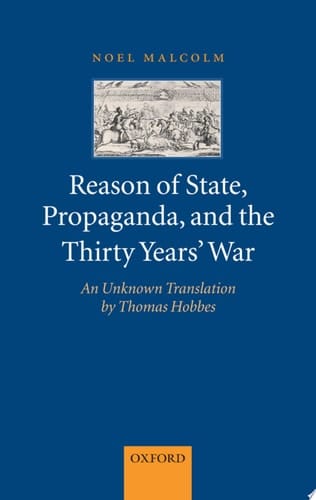 Reason of State, Propaganda and the Thirty Years' War: An Unknown Translation by Thomas Hobbes