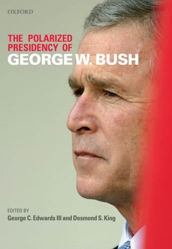 The Polarized Presidency of George W. Bush