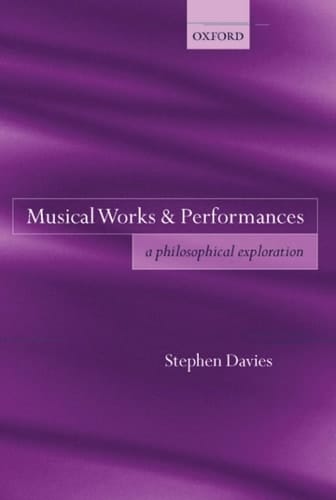 Musical Works and Performances: A Philosophical Exploration
