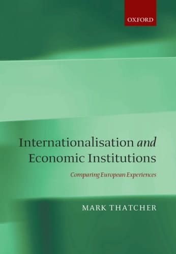 Internationalization and Economic Institutions: Comparing the European Experience