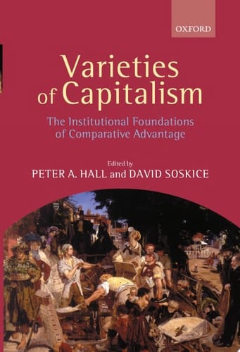 Varieties of Capitalism: The Institutional Foundations of Comparative Advantage
