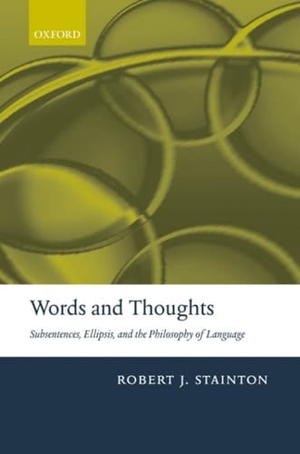 Words and Thoughts: Subsentences, Ellipsis, and the Philosophy of Language