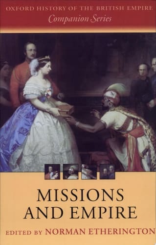 Missions and Empire (Oxford History of the British Empire Companion Series)