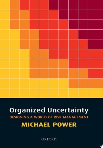 Organized Uncertainty: Designing a World of Risk Management