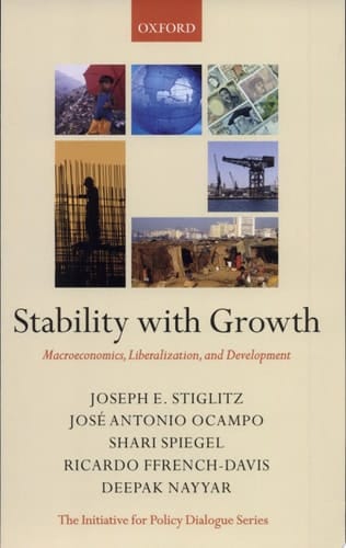 Stability with Growth: Macroeconomics, Liberalization and Development