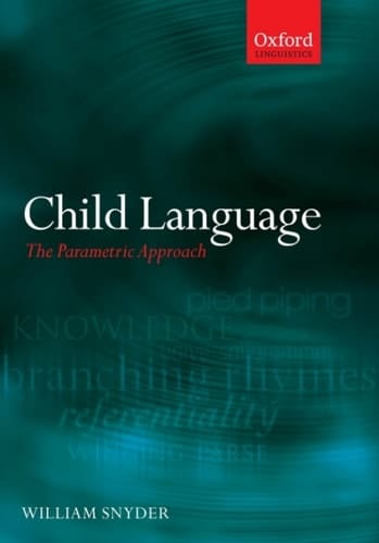 Child Language: The Parametric Approach (Oxford Linguistics)