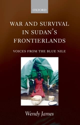 War and Survival in Sudan's Frontierlands: Voices from the Blue Nile