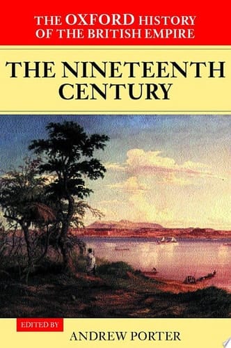 The Oxford History Of The British Empire: Volume Iii: The Nineteenth Century
