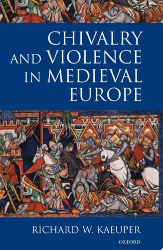 Chivalry and Violence in Medieval Europe