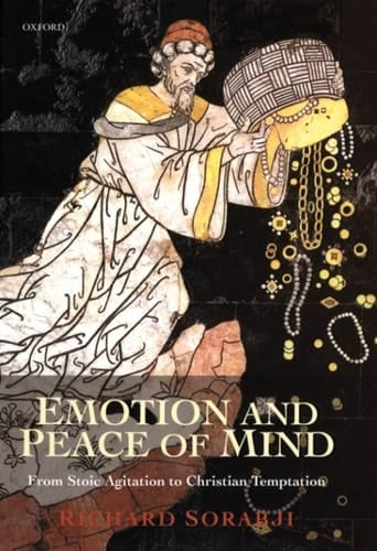 Emotion and Peace of Mind: From Stoic Agitation to Christian Temptation (The Gifford Lectures)