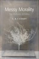 Messy Morality : The Challenge Of Politics