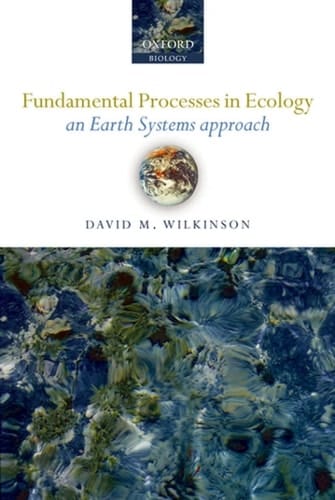 Fundamental Processes in Ecology: An Earth Systems Approach