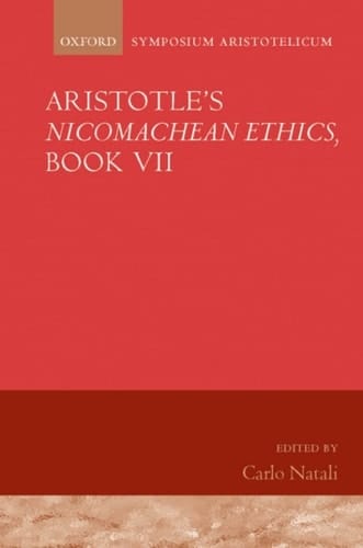 Aristotle's Nicomachean Ethics, Book VII: Symposium Aristotelicum (Symposia Aristotelica 7)