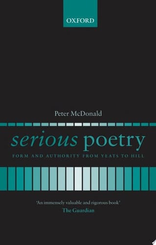 Serious Poetry: Form and Authority from Yeats to Hill