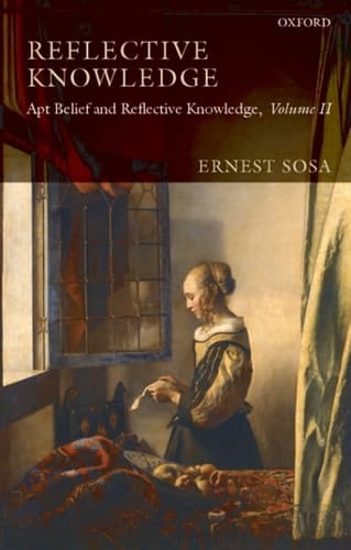 Reflective Knowledge: Apt Belief and Reflective Knowledge, Volume II