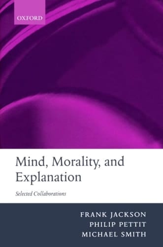 Mind, Morality, and Explanation: Selected Collaborations