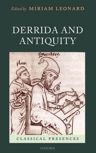 Derrida and Antiquity (Classical Presences)