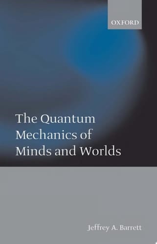 The Quantum Mechanics Of Minds And Worlds