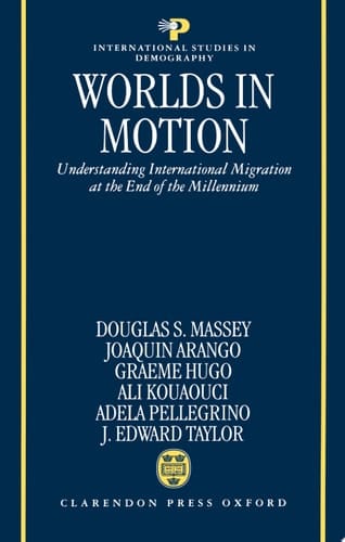 Worlds in Motion: Understanding International Migration at the End of the Millennium (International Studies in Demography)