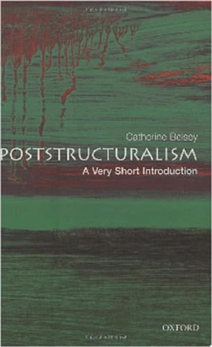 Poststructuralism: A Very Short Introduction (Very Short Introductions Book 73)