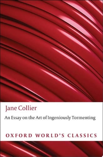An Essay on the Art of Ingeniously Tormenting (Old Edition) (Oxford World's Classics)