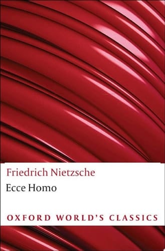 Ecce Homo: How To Become What You Are (Oxford World's Classics)