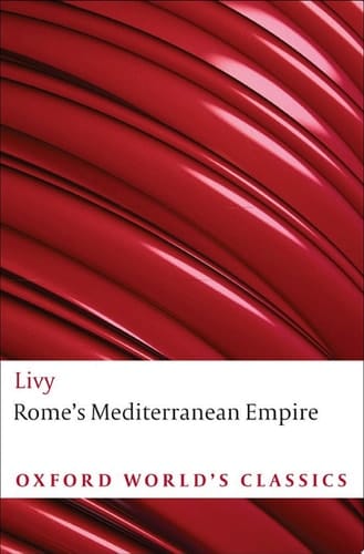Rome's Mediterranean Empire: Books 41-45 and the Periochae (Oxford World's Classics)