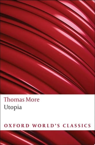Three Early Modern Utopias: Thomas More: Utopia / Francis Bacon: New Atlantis / Henry Neville: The Isle of Pines (Oxford World's Classics)