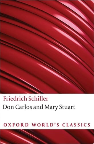 Don Carlos and Mary Stuart (Oxford World's Classics)
