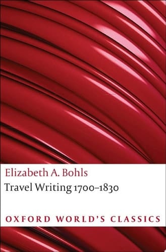 Travel Writing 1700-1830: An Anthology (Oxford World's Classics)