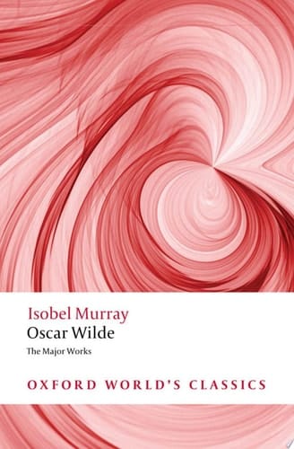 Oscar Wilde - The Major Works (Oxford World's Classics)
