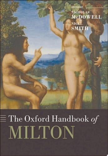 The Oxford Handbook of Milton (Oxford Handbooks)