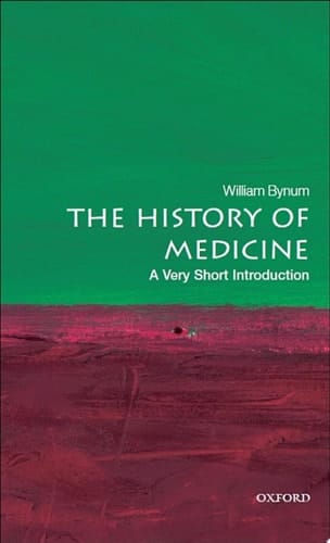 The History of Medicine: A Very Short Introduction (Very Short Introductions Book 191)