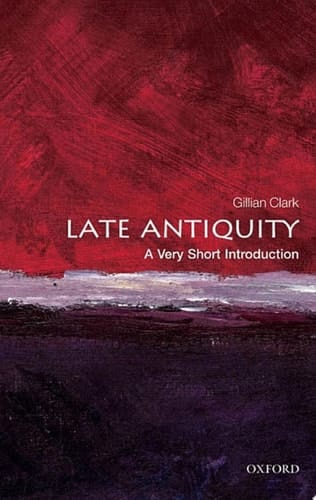 Late Antiquity: A Very Short Introduction (Very Short Introductions)