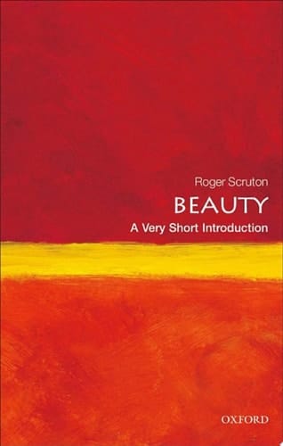 Beauty: A Very Short Introduction (Very Short Introductions)