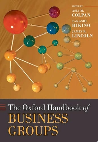 The Oxford Handbook of Business Groups (Oxford Handbooks)